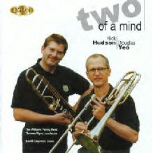 Two of a Mind trombone and bass trombone CD: Doug Yeo and Nick Hudson